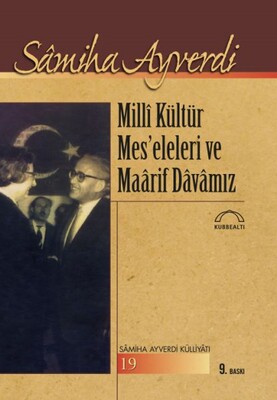 Milli Kültür Mes’eleleri ve Maarif Davamız - Kubbealtı Neşriyatı Yayıncılık