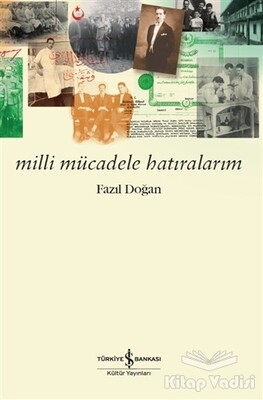 Milli Mücadele Hatıralarım - İş Bankası Kültür Yayınları