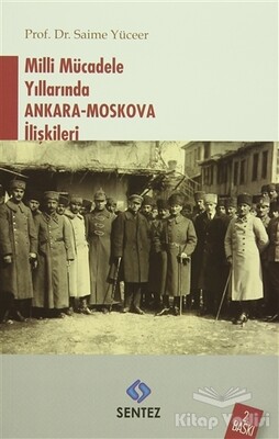 Milli Mücadele Yıllarında Ankara-Moskova İlişkileri - Sentez Yayınları