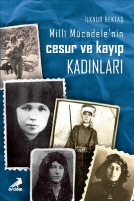 Milli Mücadelede Cesur Ve Kayıp Kadınlar - Erdem Yayınları