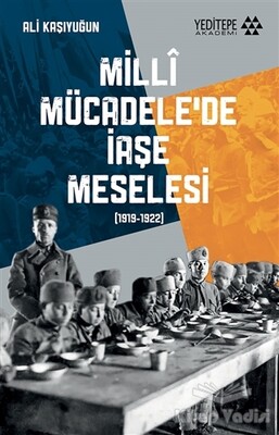 Milli Mücadele’de İaşe Meselesi - Yeditepe Akademi