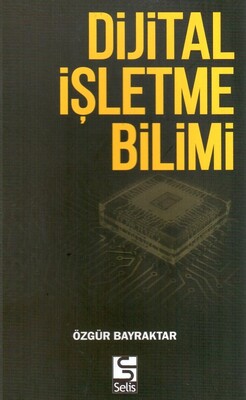 Dijital İşletme Bilimi - Selis Kitaplar