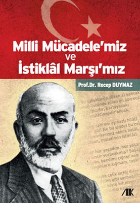 Milli Mücadele’miz ve İstiklal Marşı’mız - Akademik Kitaplar