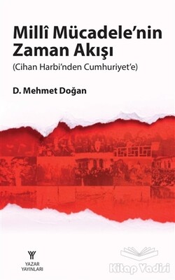 Milli Mücadele'nin Zaman Akışı - Yazar Yayınları