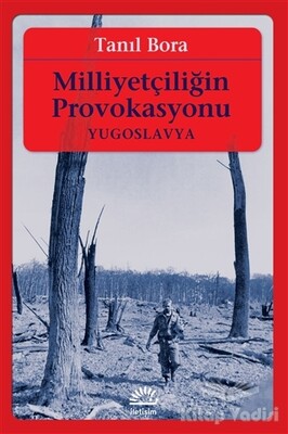 Milliyetçiliğin Provokasyonu - İletişim Yayınları