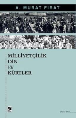 Milliyetçilik Din ve Kürtler - Çıra Yayınları