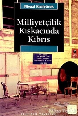 Milliyetçilik Kıskacında Kıbrıs - İletişim Yayınları