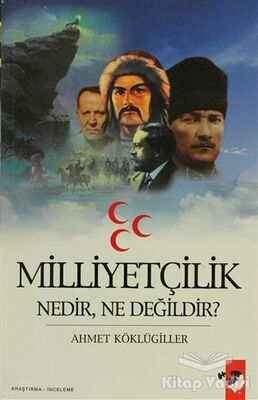 Milliyetçilik Nedir, Ne Değildir? - 1