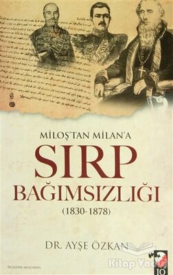 Miloş'tan Milan'a Sırp Bağımsızlığı - 1