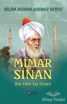 Mimar Sinan - Bilim Adamlarımız Serisi - Parola Yayınları