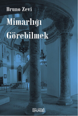 Mimarlığı Görebilmek - Daimon Yayınları