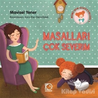 Mimi'nin Serüvenleri 1 - Masalları Çok Severim - Uçanbalık Yayınları