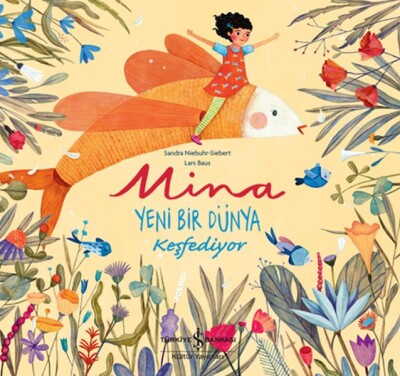 Mina Yeni Bir Dünya Keşfediyor - İş Bankası Kültür Yayınları