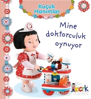 Mine Doktorculuk Oynuyor - Küçük Hanımlar - Bıcırık Yayıncılık