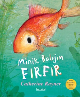 Minik Balığım Fırfır - Ketebe Yayınları