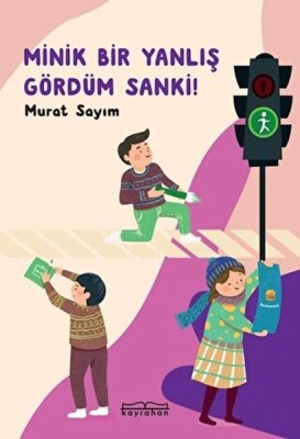 Minik Bir Yanlış Gördüm Sanki! - Kayrahan Yayınevi