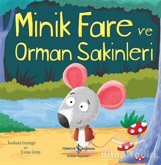 Minik Fare ve Orman Sakinleri - İş Bankası Kültür Yayınları