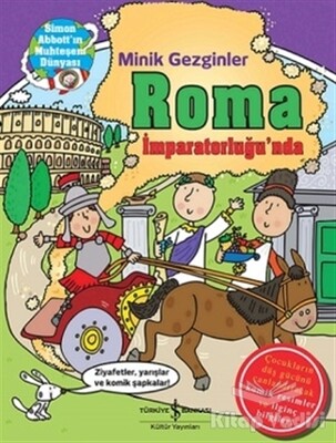 Minik Gezginler : Roma İmparatorluğu’nda - İş Bankası Kültür Yayınları