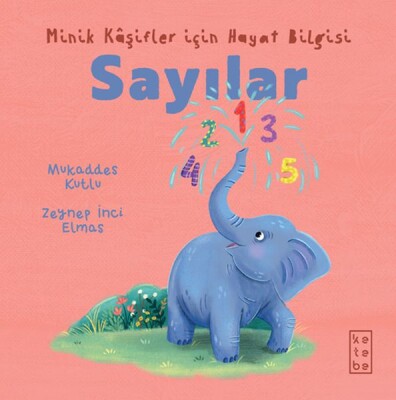 Minik Kâşifler için Hayat Bilgisi - Sayılar - Ketebe Yayınları