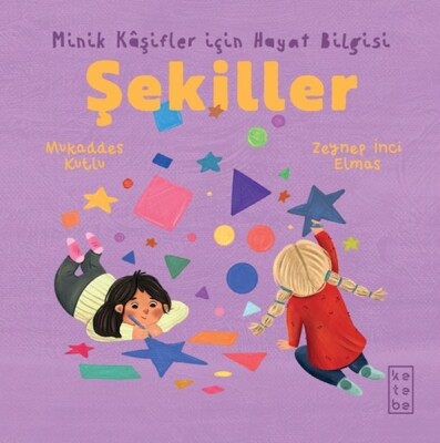 Minik Kâşifler için Hayat Bilgisi - Şekiller - Ketebe Yayınları