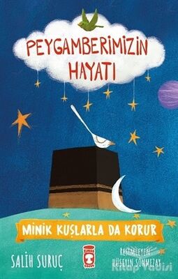 Minik Kuşlarla da Korur - Peygamberimizin Hayatı - 1