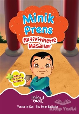 Minik Prens - Aktivitelerle Masallar - Koloni Çocuk