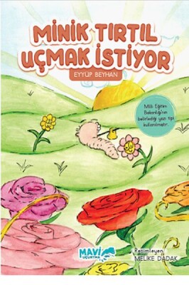 Minik Tırtıl Uçmak İstiyor - Mavi Uçurtma