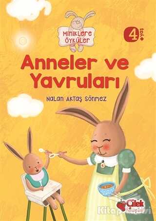 Çilek Yayınları - Miniklere Öyküler - Anneler ve Yavruları