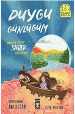 Mira ve Yekta Sabır Tüneli’nde- Duygu Günlüğüm - Timaş Çocuk