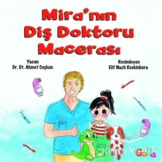 Mira’nın Diş Doktoru Macerası - Goya Yayınları