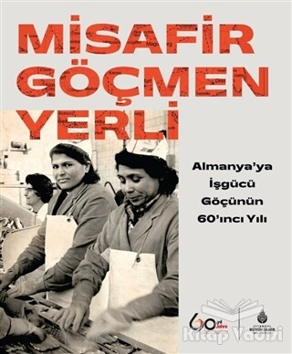 Misafir Göçmen Yerli - Kültür A.Ş.