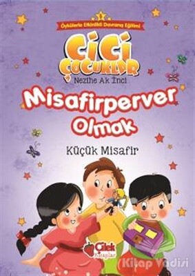 Misafirperver Olmak - Küçük Misafir - Çilek Yayınları