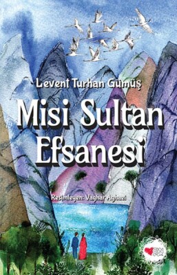 Misi Sultan Efsanesi - Can Çocuk Yayınları