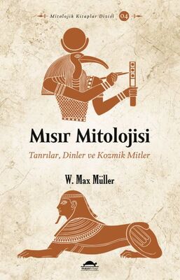 Mısır Mitolojisi - Tanrılar, Dinler ve Kozmik Mitler - 1