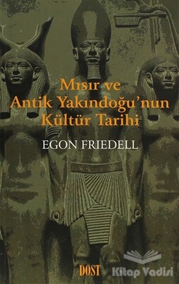 Mısır ve Antik Yakındoğu’nun Kültür Tarihi - Dost Kitabevi Yayınları