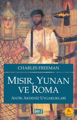 Mısır, Yunan Ve Roma Antik Akdeniz Uygarlıkları - Dost Kitabevi Yayınları