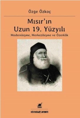 Mısır'ın 19. Yüzyılı Modernleşme Merkezileşme ve Özerklik - Ayrıntı Yayınları