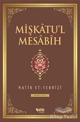 Mişkatu'l Mesabih 2. Cilt - 1