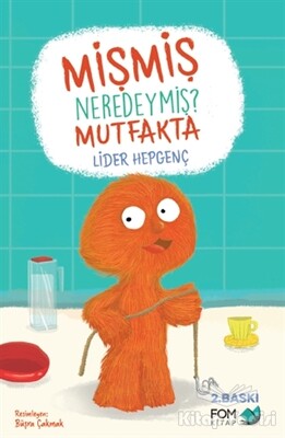 Mişmiş Neredeymiş? Mutfakta - FOM Kitap