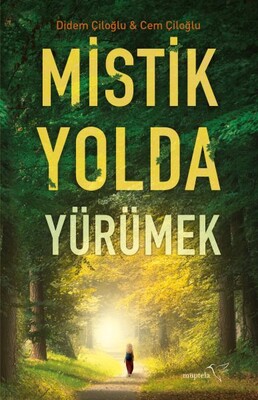 Mistik Yolda Yürümek - Müptela Yayınları