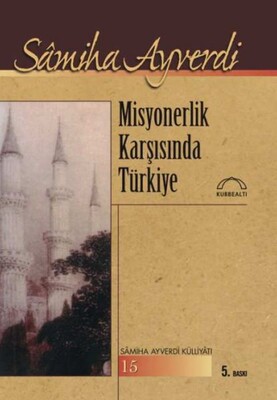 Misyonerlik Karşısında Türkiye - Kubbealtı Neşriyatı Yayıncılık