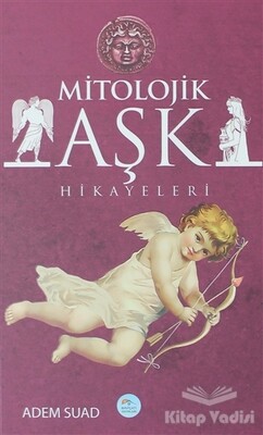 Mitolojik Aşk Hikayeleri - Maviçatı Yayınları