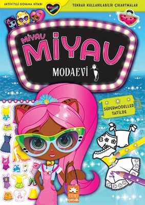 Miyav Miyav Modaevi - Süpermodeller Tatilde - Aktiviteli Boyama Kitabı - Eksik Parça Yayınları
