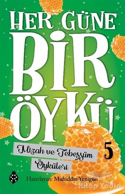 Mizah ve Tebessüm Öyküleri - Her Güne Bir Öykü 5 - Uğurböceği Yayınları