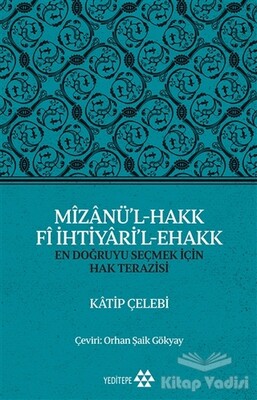 Mizanü’l-Hakk Fi İhtiyari’l-Ehakk - Yeditepe Yayınevi