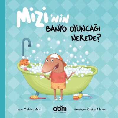 Mizi’nin Banyo Oyuncağı Nerede? - Abm Yayınevi