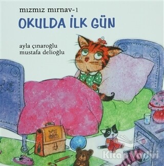 Mızmız Mırnav 1: Okulda İlk Gün - Uçanbalık Yayınları