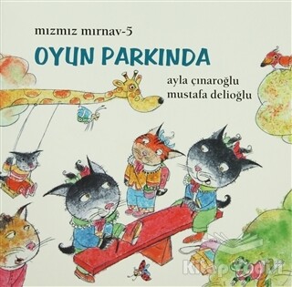 Mızmız Mırnav 5 - Oyun Parkında - Uçanbalık Yayınları