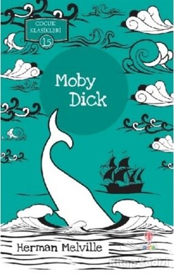 Moby Dick - Çocuk Klasikleri 15 - Dahi Çocuk Yayınları