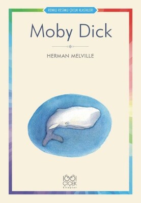 Moby Dick - Renkli Resimli Çocuk Klasikleri - 1001 Çiçek Kitaplar